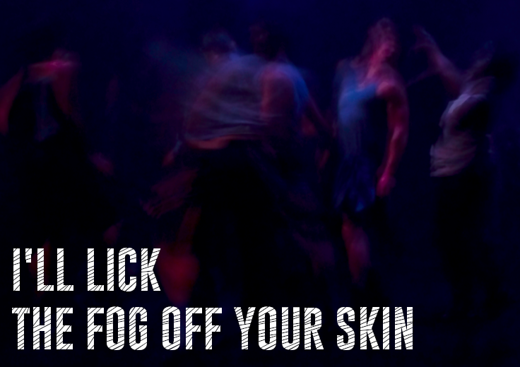 Musique pour l'expérience chorégraphique I'll lick the fog off your skin de Emmanuel Guillaud.